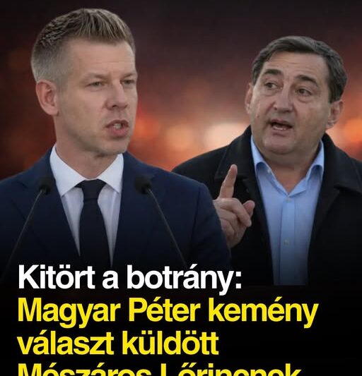 Kitört a botrány: Magyar Péter kemény választ küldött Mészáros Lőrincnek