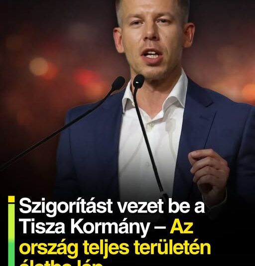 Szigorítást vezet be a Tisza Kormány – Az ország teljes területén életbe lép